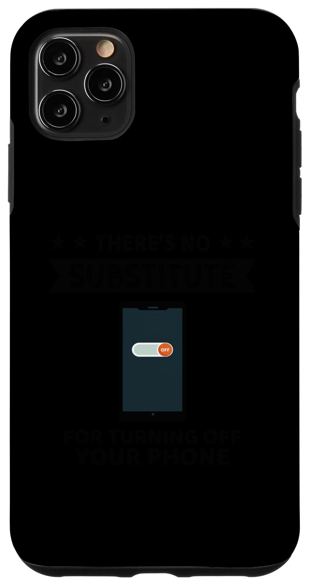 iPhone 11 Pro Max There's No Substitute Turning Off Your Phone Digital Detox Case