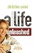 A Life Unleashed by 