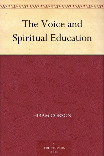 The Voice and Spiritual Education by Hiram Corson