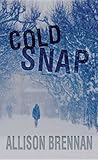 Front cover for the book Cold Snap (Lucy Kincaid Novels) by Allison Brennan
