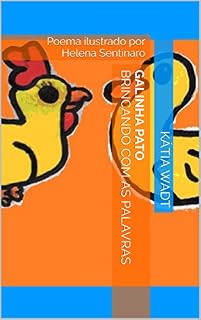 Livro GALINHA PATO Brincando com as palavras: Poema ilustrado por Helena Sentinaro