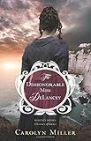 The Dishonorable Miss DeLancey (Regency Brides: A Legacy of Grace) by Carolyn Miller