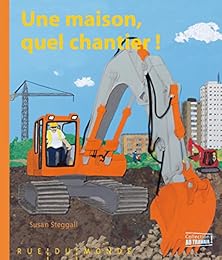 Une  maison, quel chantier!