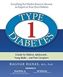 Type 1 Diabetes: A Guide for Children, Adolescents, Young Adults--and Their Caregivers, Third Editio by M.D. Ragnar Hanas, Ph.D. Stuart Brink