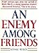 An Enemy Among Friends by 