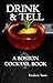 Drink & Tell: A Boston Cocktail Book by