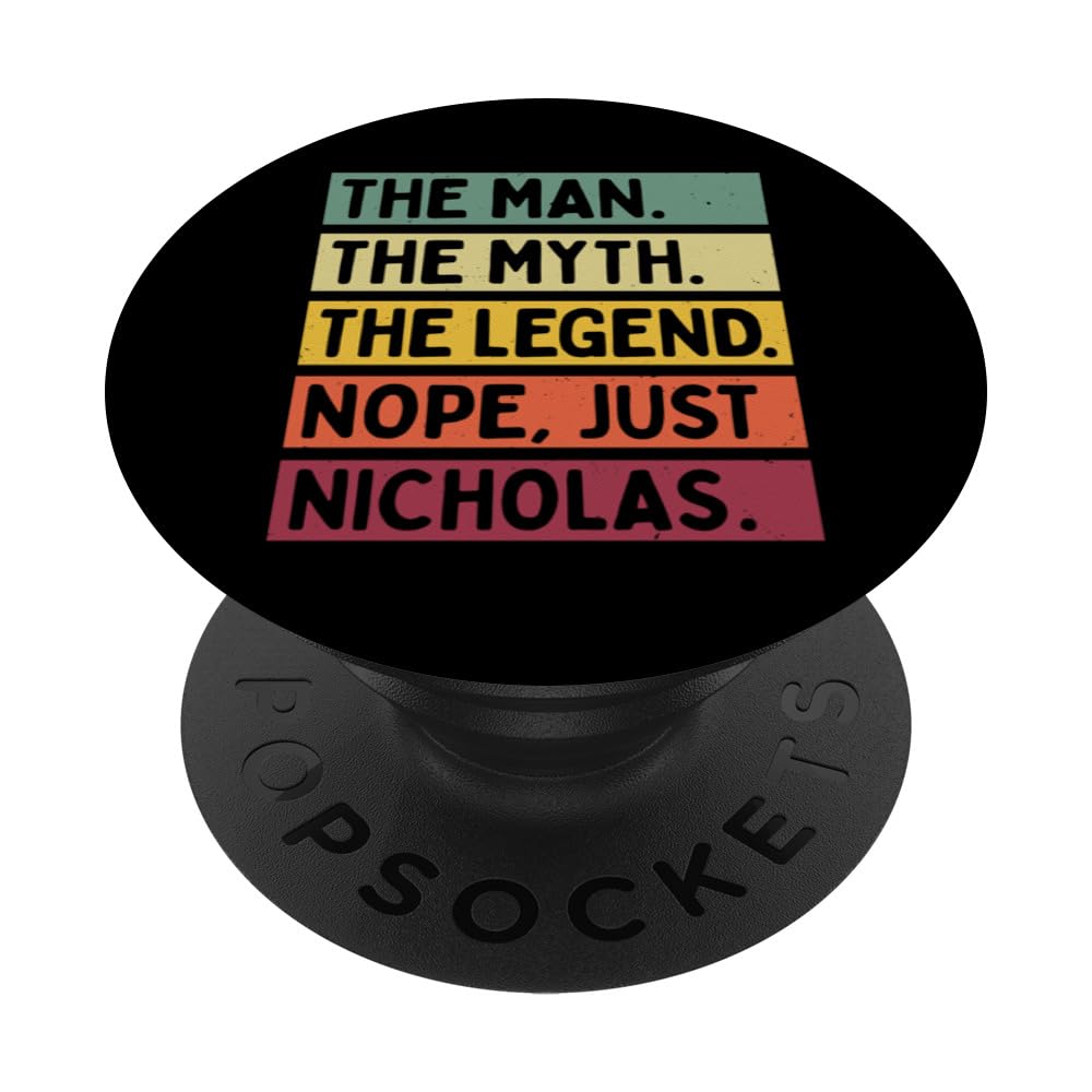 The Man The Myth The Legend NOPE Just Nicholas Funny Quote PopSockets Adhesive PopGrip
