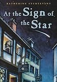 Front cover for the book At the Sign of the Star by Katherine Sturtevant