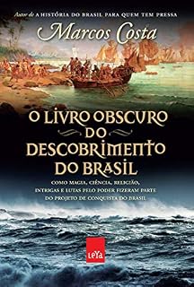 Livro O livro obscuro do descobrimento do Brasil: Como magia, ciência, religião, intrigas e lutas pelo poder fizeram parte do projeto de conquista do Brasil
