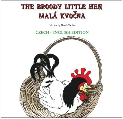 The Broody Little Hen/Czech-English: Czech-English Bilingual