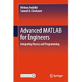 Advanced MATLAB for Engineers: Integrating Theory and Programming
