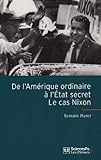 De l'Amérique ordinaire à l'Etat secret : Le cas Nixon by