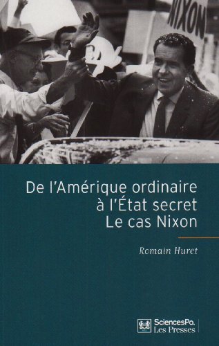 De l'Amérique ordinaire à l'Etat secret : Le cas Nixon by Romain Huret