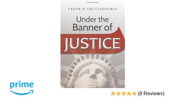 Under The Banner Of Justice Frank D Gruttadauria 9781508601357