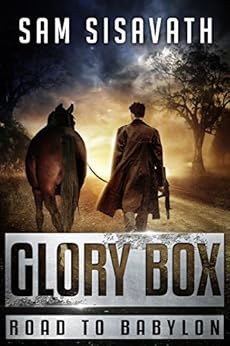 Glory Box (Road To Babylon, Book 1) by [Sisavath, Sam]