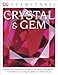 DK Eyewitness Books: Crystal & Gem: Admire the Beauty and Versatility of Crystals and Gems from Their Use in Elegant