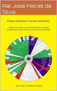 Livro Fazer memória é tornar presente: Caminhando pelo calendário litúrgico da Igreja Católica Apostólica Romana na realidade do Brasil