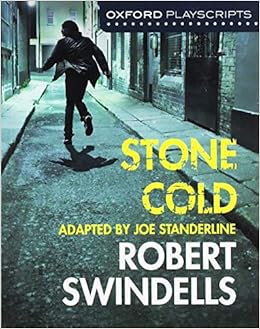 Amazon Com Oxford Playscripts Stone Cold Robert Swindells Dramascripts 9781408520550 Robert Swindells Books