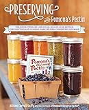 Preserving with Pomona's Pectin: The Revolutionary Low-Sugar, High-Flavor Method for Crafting and Ca