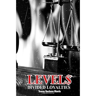 LEVEL$: Divided Loyalties LEVEL$: Divided Loyalties