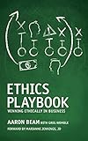 Ethics Playbook: Winning Ethically in Business