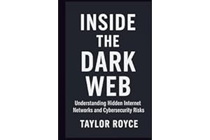Inside the Dark Web: Understanding Hidden Internet Networks and Cybersecurity Risks