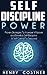 Self Discipline: Power! Proven Strategies To Increase Willpower and Develop Self-Discipline & Self Control To Succeed