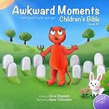 Awkward Moments (Not Found In Your Average) Children's Bible - Vol. 2: Don't blame us - it's in the by Horus Gilgamesh, Agnes Tickheathen