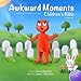 Awkward Moments (Not Found In Your Average) Children's Bible - Vol. 2: Don't blame us - it's in the by Horus Gilgamesh, Agnes Tickheathen