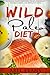The Wild Paleo Die: The Top 24 Wild Paleo Recipes to Increase Energy and Aid Weight Loss (The Beginners Cookbook of Quick & Easy Recipes to Burn Fat and Lose 15 Pounds in 30 days)