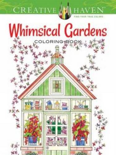 Creative Haven Whimsical Gardens Coloring Book (Adult Coloring)
