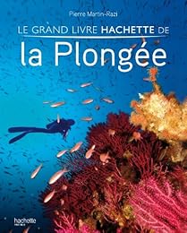 Le  grand livre Hachette de la plongée