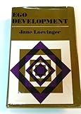 Ego Development: Conceptions and Theories (Jossey-Bass Behavioral Science Series)