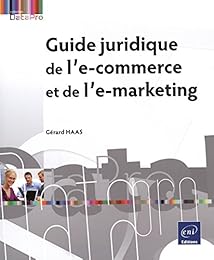 Guide juridique de l'e-commerce et de l'e-marketing