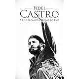 Fidel Castro: A Life From Beginning to End