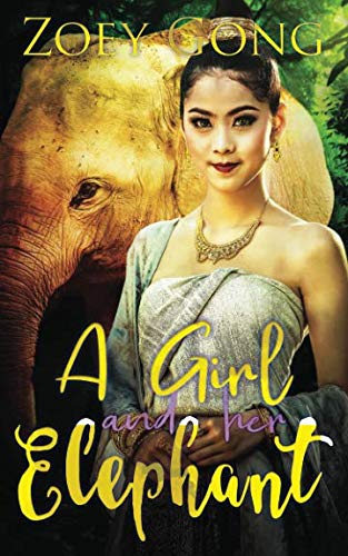 A Girl and Her Elephant (The Animal Companions Series) by Zoey Gong