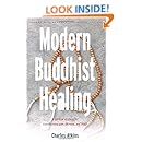 Modern Buddhist Healing: A Spiritual Strategy for Transforming Pain, Dis-Ease, and Death