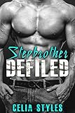 ROMANCE: DEFILED - Taboo Stepbrother Romance (Forbidden, Taboo Romance, Short Stories, BDSM, Stepbrother Romance)
