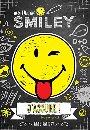 Ma vie en Smiley, Tome 2 : J'assure ! (ou presque...) by 