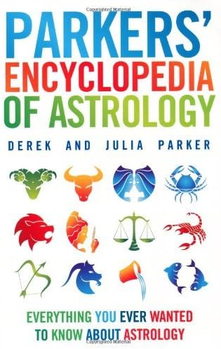 By Derek Parker Parkers Encyclopedia of Astrology [Paperback] Paperback – 30 Apr 2009