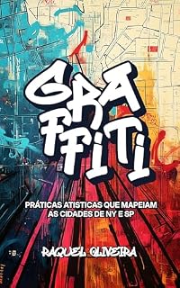 Livro Grafitti: Práticas artísticas que mapeiam as cidades de NY e SP