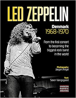 Angel J Led Zeppelin Denmark 1968 1970 Unseen Nordic Archives Vangsgaard Soren Angel Jorgen Amazon De Bucher
