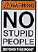 Warning No Stupid People Beyond This Point Metal Sign - Cool Things for your Home, Garage Gifts, Man Cave Decor, Bar, Pub, Game Room Decor, Workshop, Office, Bedroom Retro Vintage Size: 8x12 Inches
