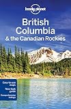 Image de Lonely Planet British Columbia & the Canadian Rockies (Travel Guide)