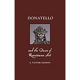 Donatello and the Dawn of Renaissance Art (Renaissance Lives)