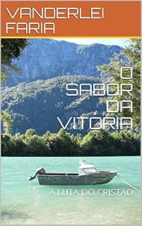 Livro O SABOR DA VITÓRIA: A LUTA DO CRISTÃO
