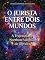 Livro O Jurista entre Dois Mundos: A trajetória de Northon Salomão de Oliveira