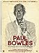 Paul Bowles: The Cage Door is Always Open