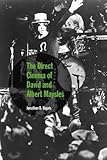 The Direct Cinema of David and Albert Maysles by Jonathan B. Vogels