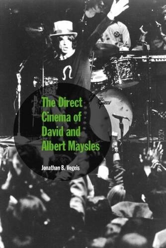 The Direct Cinema of David and Albert Maysles by Jonathan B. Vogels